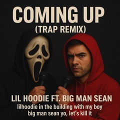 Lil Hoodie - COMING UP – Lil Hoodie ft. Big Man Sean (TRAP REMIX)
