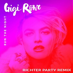 Gigi Rowe - Run The Night (Richter Party Remix)
