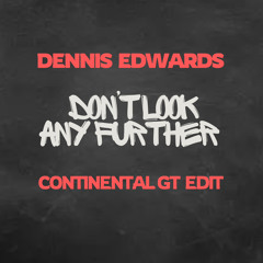 DENNIS EDWARDS- DON'T LOOK ANY FURTHER