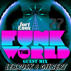 Funk the World 77 mixed by Lebrosk & Gilbert