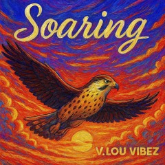 Soaring (Prod. V. Lou Vibez)