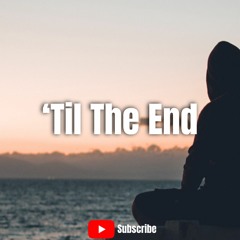 Til' The End (Emotional Hip Hop/R&B Rap Beat)