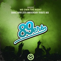 89ers - We Own The Night (Greatest Deejay) (Daniel Karr 20th Anniversary Tribute Mix)