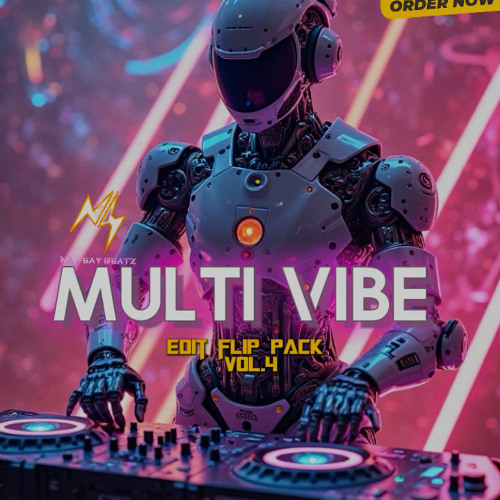MULTI VIBE - NAY SAY ( EDIT FLIP  PACK  )Out Now !!