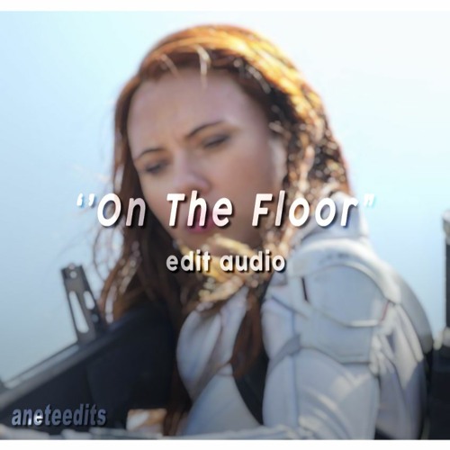 ON THE FLOOR (edit audio)