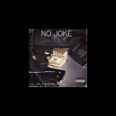 LUL V!K x $TRIPTALK x AG - NO JOKE