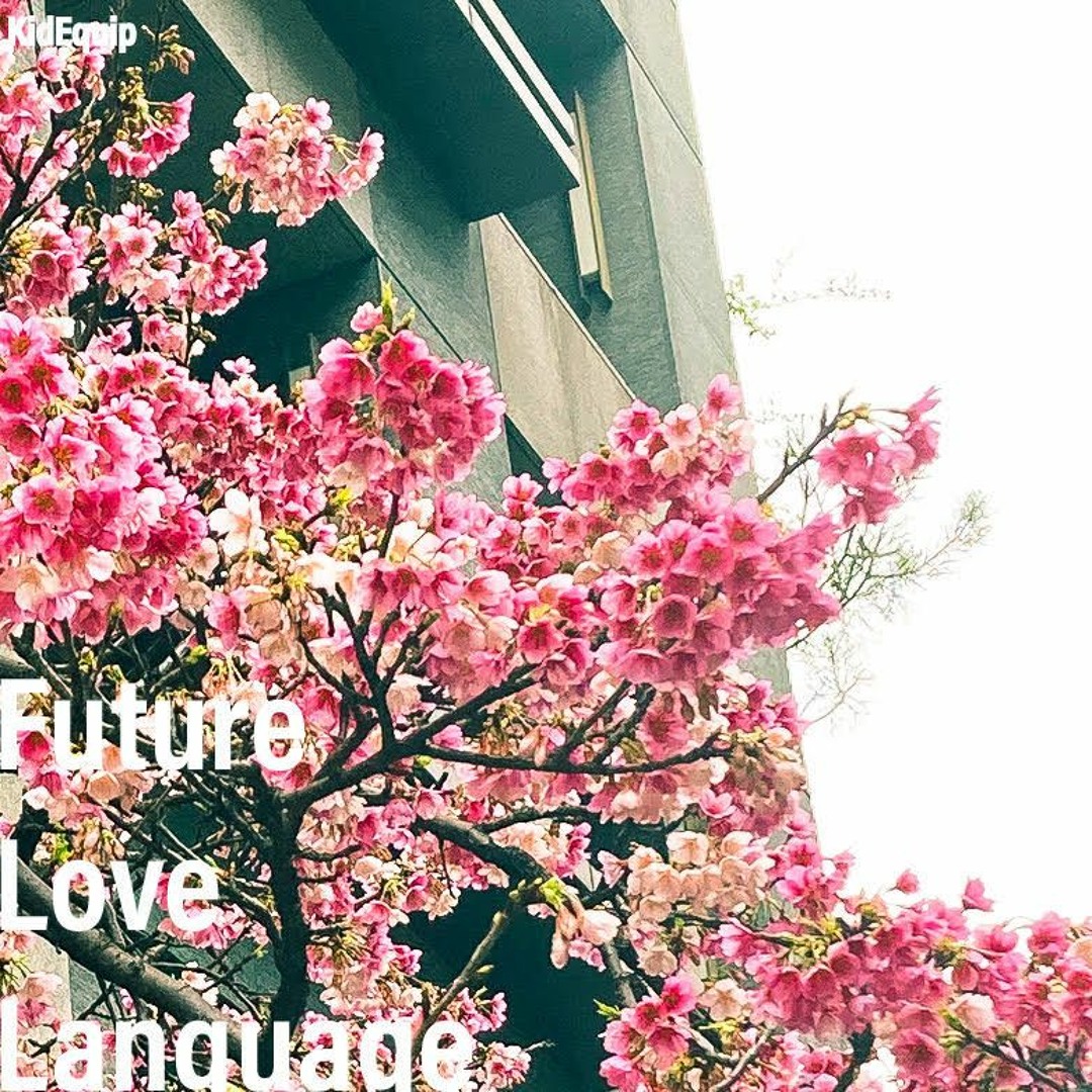 Stream Love Language by KidEquip | Listen online for free on SoundCloud