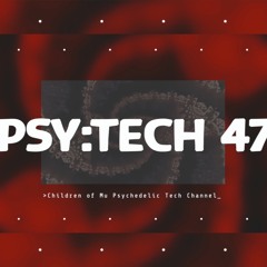 PSY:TECH 47 124bpm 🌀 Psychedelic Techno (2up, Caballero, Kleiman, One Million Toys, While True)