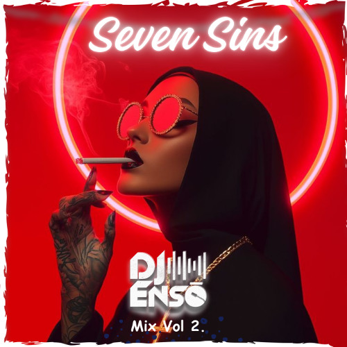 Dj Ensō - Seven Sins Mix Vol2.