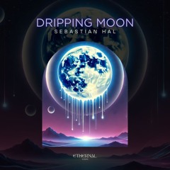 Dripping Moon [Ethernal Sands Records]