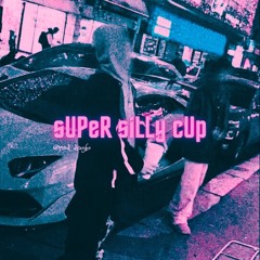 sUpER SillY cUp (silly cup RMX)