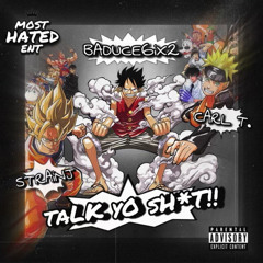 BadUCE6ix2 Ft Carl T. & Strainj- Talk Yo Sh*t