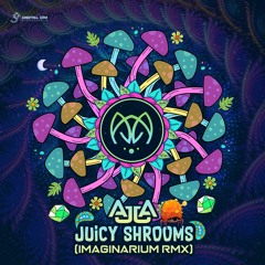 Juicy Shrooms (Imaginarium Remix)