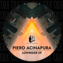 PREMIERE: Piero Acinapura - Lowrider [Blackflag Recordings]