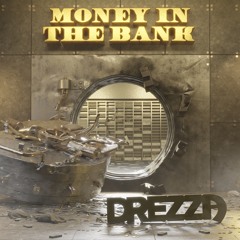 Drezza - Money In The Bank