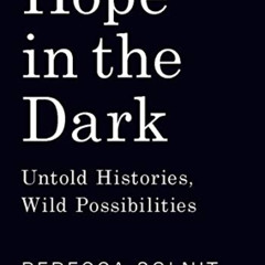 [GET] KINDLE 📃 Hope in the Dark: Untold Histories, Wild Possibilities by  Rebecca So