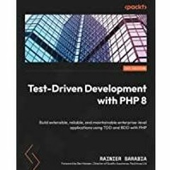 <Download>> Test-Driven Development with PHP 8: Build extensible, reliable, and maintainable enterpr