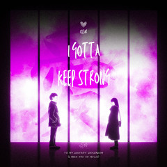 I Gotta Keep Strong