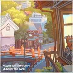 La Greffage Tape, ft. Nahokimama