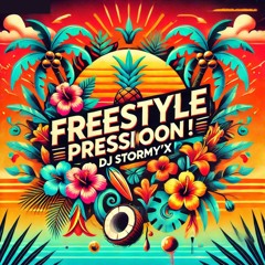 DJ STORMY'X - FREESTYLE PRESSIOOON !!!!!