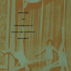 [Read] PDF ✉️ Social Choreography: Ideology as Performance in Dance and Everyday Move