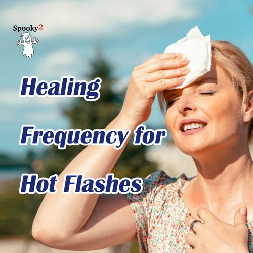 Healing Frequency For Hot Flashes - Spooky2 Rife Frequency Healing