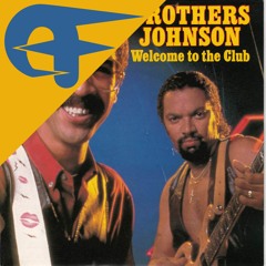 The Brothers Johnson - Welcome To The Club (Even Funkier Edit)