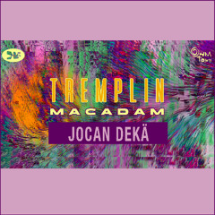 Jocan Dekä - Macadam / OhmTown (Tremplin 2025)