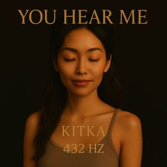 You Hear Me (432 Hz)