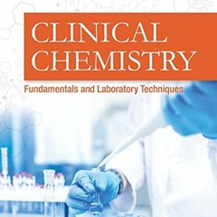 [DOWNLOAD] EBOOK 💖 Clinical Chemistry - E-Book: Fundamentals and Laboratory Techniqu