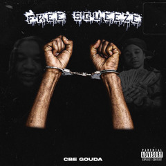 CBE Gouda - Free Squeeze (Prod. By 4lux!)