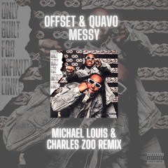 Offset & Quavo - Messy (Michael Louis & Charles Zoo Remix)