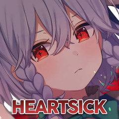 Nightcore - Heartsick - (Lyrics)