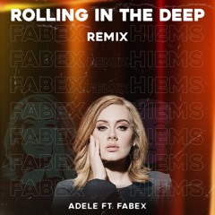 Rolling In The Deep - Adele ft. FABEX [FABEX & HIEMS Remix] *filtered due to COPYRIGHT*