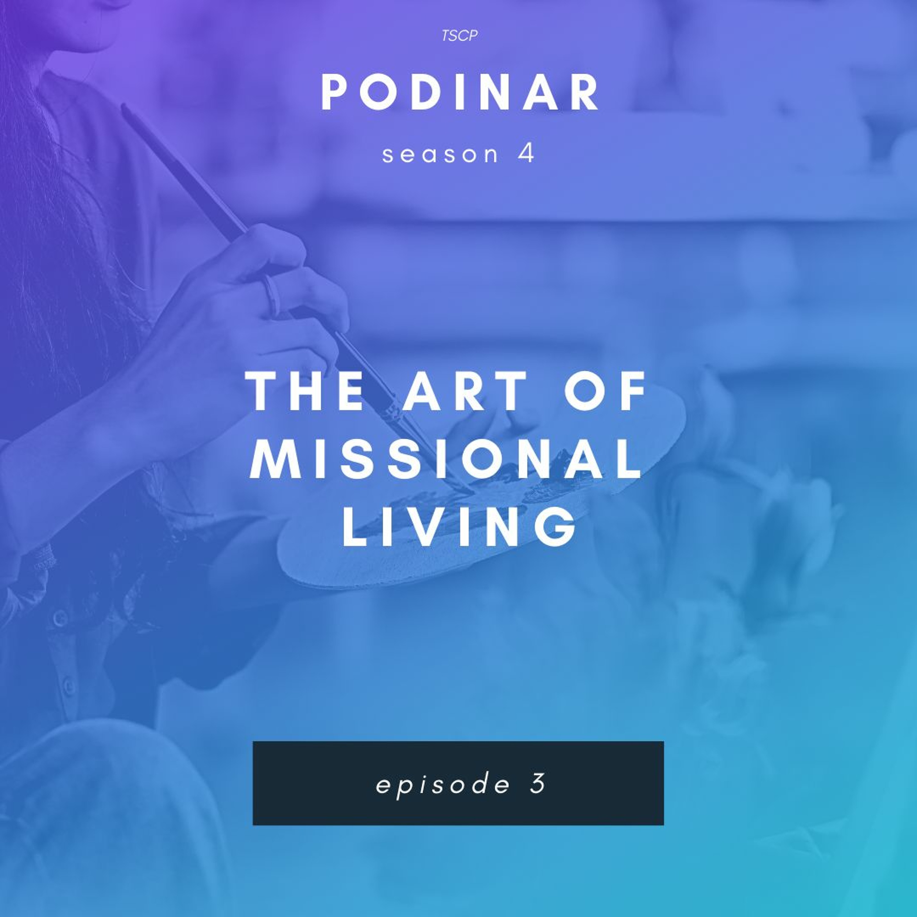 The Art of Missional Living (part 3)