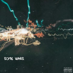 Some Wars (feat. Peezy, The Chairman & lochan)