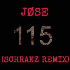 JØSE - 115 (SCHRANZ REMIX)
