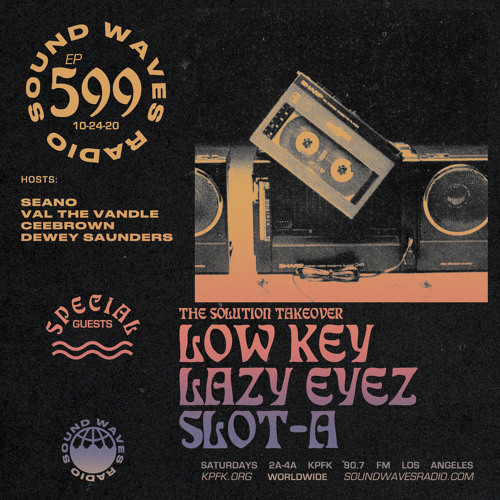 Ep. 599: Low Key ● Lazy Eyez ● Slot-A - October 24, 2020