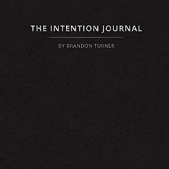 Read Books Online The Intention Journal: The powerful. research-backed planner for achieving your