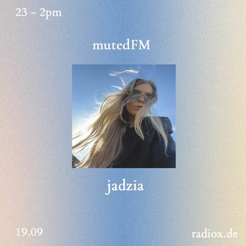 mutedFM 07 w/ jadzia - 19.09.22