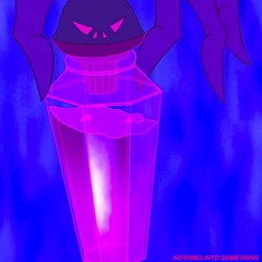 Nothings Into Somethings (Edit)