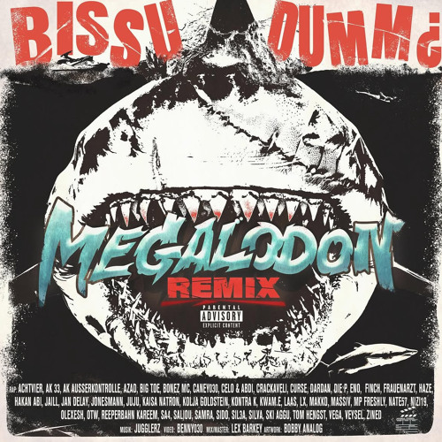 Megalodon Remix - Bonez Mc, Nate57, AchtVier, Kolja Goldstein, Ak Ausserkontrolle, Silva, Celo/Abdi