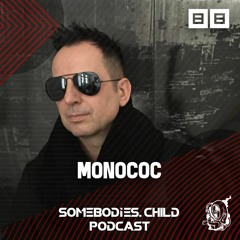 Somebodies.Child Podcast #88 with Monococ