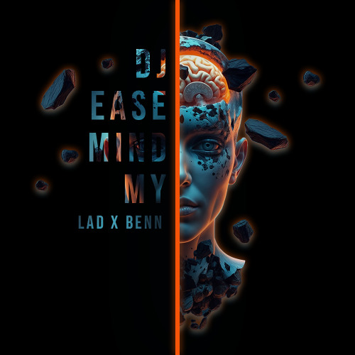 DJ, EASE MY MIND - LAD ft. BENN (Remix)