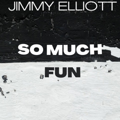 So Much Fun