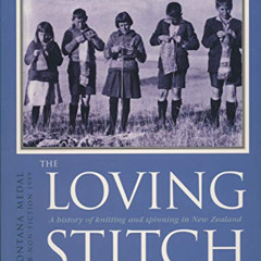 GET PDF 📚 The Loving Stitch: A History of Knitting and Spinning in New Zealand by  H