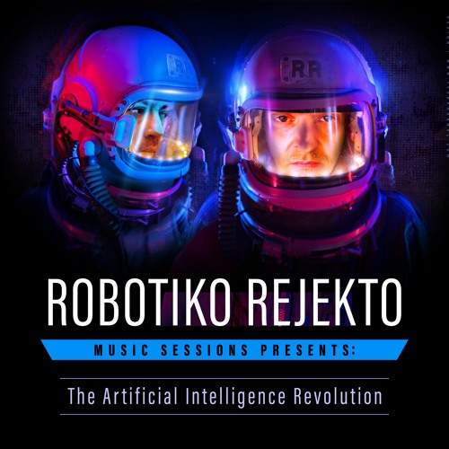 Robotiko Rejekto - The Artificial Intelligence Revolution Mix 003 [ By RaHen & Marco Drago ]