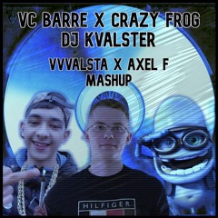 VC Barre X Crazy Frog | Vvvalsta X Axel F [DJ Kvalster Mashup]