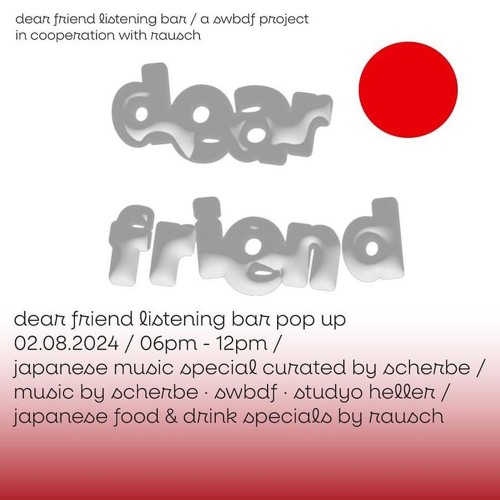 Scherbe @ Dear Friend Listening Bar August 2nd 2024