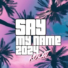 Kodat - Say My Name 2024